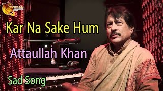 Kar Na Sake Hum | Audio-Visual | Superhit | Attaullah Khan Esakhelvi