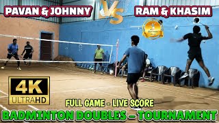 BADMINTON DOUBLES | Tournament | Johnny \u0026 Pavan Vs Ram \u0026 Khasim | Full Game | Live Score | #like