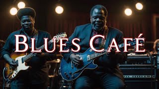 Blues Café: Smooth Blues Guitar & Jazz Fusion Grooves