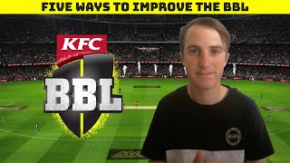 FIVE WAYS TO IMPROVE THE BBL