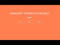 Stopwatch In JavaScript With Source Code | Source Code & Projects