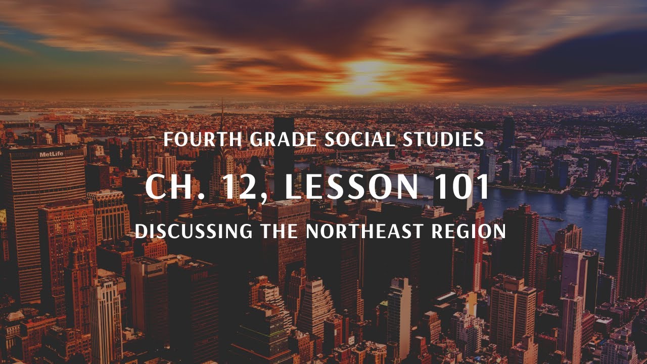 4th Grade Social Studies, Northeast Region (ch. 12, Lesson 101) - YouTube