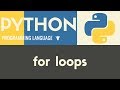 For Loops | Python | Tutorial 22