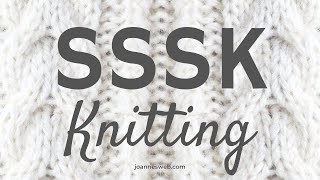 SSSK - Slip, Slip, Slip, Knit - Double Decrease Knitting