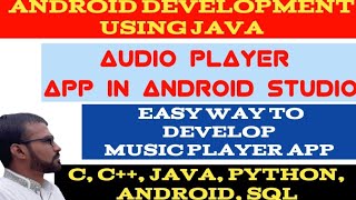 ANDROID DEVELOPMENT : PRACTICAL 03- HOW TO DEVELOP SIMPLE AUDIO PLAYER IN ANDROID STUDIO USING JAVA
