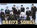 MY TOP 10 BAE173 SONGS (10 LAGU BAE173 TERBAIK) | @OfficialTopK-Pop Version