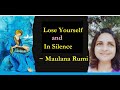 Lose Yourself and In Silence by Maulana Rumi