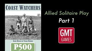 Coast Watchers: Allied Solitaire Play (Part 1)