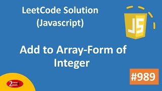 989. Add to Array-Form of Integer - LeetCode Solution Using Javascript