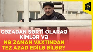 Hansı hallarda məhkum vaxtından əvvəl cəzadan azad edilə bilər?