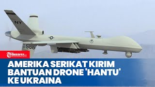 Amerika Serikat Kirim Paket Bantuan Drone 'Hantu' ke Ukraina untuk Hadapi Militer Rusia