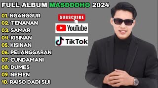 MASDDDHO FULL ALBUM | NGANGGUR, TENANAN, SAMAR| TERBARU 2024 VIRAK TIKTOK