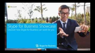 Skype for Business Showcase: Discover how Skype for Business can work for you