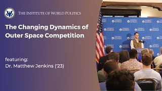 The Changing Dynamics of Outer Space Competition with Dr. Matt Jenkins