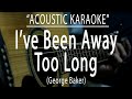 I've been away too long - George Baker Selection (Acoustic karaoke)