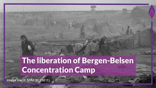 The liberation of Bergen-Belsen Concentration Camp