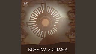 Reaviva a Chama