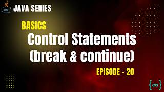 break & continue in Java | Control Statements Explained | Java Tutorials - Episode 20 | PrepLoop