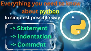 Statements, Comments, and Indentation in python| python tutorial | complete python