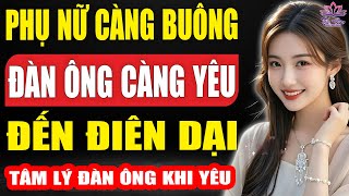 Càng Buông, đàn ông Càng Yêu Điên Dại – Bí Mật Tâm Lý Đàn Ông Khi Yêu Sâu