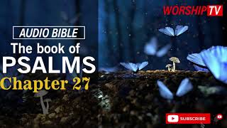 Psalms Chapter 27 // Holy Bible (KJV) // Audio Bible