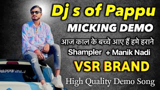 Dj Pappu High Quality Micking Demo 💥  Dilogue Mix Mix 💥 || VSR BRAND Demo