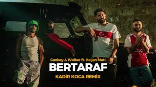 Canbay & Wolker feat. Heijan & Muti - Bertaraf (Kadir Koca Remix)