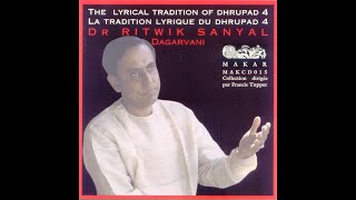 Dr Ritwik Sanyal | Dagarvani Dhrupad | The Lyrical Tradition of Dhrupad - Part 4