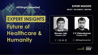 Future of Healthcare & Humanity I Naveen Jain | Viome