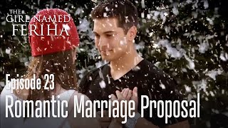 Romantic marriage proposal - The Girl Named Feriha | Episode 23