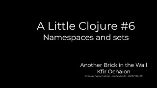 A Little Clojure #6 Namespaces and sets