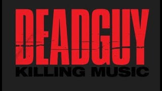 DEADGUY : KILLING MUSIC DOCUMENTARY COLD OPEN