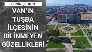 Senin Şehrin - 6 Şubat 2021 (Van-Tuşba’yı ne kadar tanıyorsunuz, hakkında neler biliyorsunuz?)