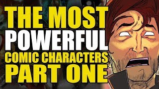 The Most Powerful Comic Characters Ever Part 1 | Comics Explained