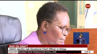 War on Graft I EACC sleuths nab vocational Chief Officer in Vihiga