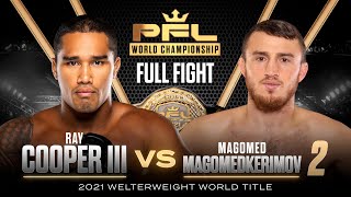 Ray Cooper III vs Magomed Magomedkerimov (Welterweight Title Bout) | 2021 PFL Ch