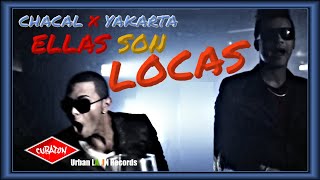 CHACAL ❌ YAKARTA  ► Ellas son Locas (Official Video) ► Urban Latin