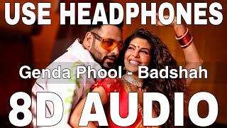 Genda Phool (8D Audio) || Badshah || Payal Dev || Ratan Kahar || Jacqueline Fernandez