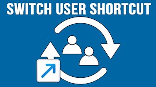 How to Create a Switch User Shortcut for Your Taskbar, Desktop or Start Menu
