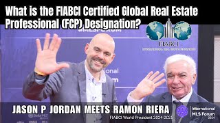 FIABCI Certified Global Real Estate Professional (FCP) Designation Explained by Ramon Riera