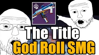 I  Can't Believe That Bungie s Giving This Away | The Title God Roll SMG 2023 | PVP Gameplay Review