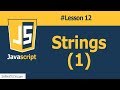 String Data Type in JS part(1) | Lesson 12 JAVASCRIPT Tutorial
