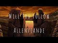 ALLEN/LANDE - WILL YOU FOLLOW | SUBTITULADA AL ESPAÑOL