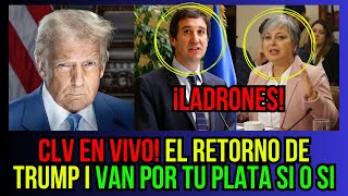 CLV en Vivo! El RETORNO de TRUMP I Van por TU PLATA si o si