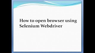 How to open browser using Selenium Webdriver