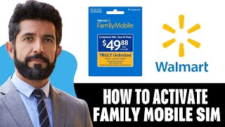 How To Activate Walmart Family Mobile Sim Card (2025)