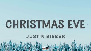 Justin Bieber - Christmas Eve (Lyrics)
