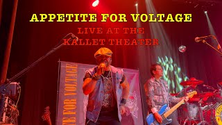 Appetite For Voltage: Live At The Kallet Theater [11.16.2024] [4K]