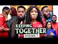 KEEPING TOGETHER EPISODE 1 (New Movie) Jerry Williams/Chinenye 2021 Latest Nigerian Nollywood Movie