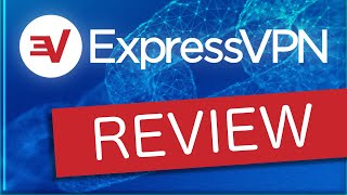Complete ExpressVPN Review - 3 Years Later
